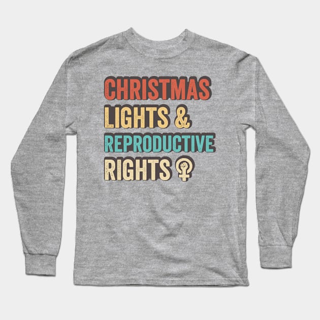 Christmas Lights and Reproductive Rights Retro Long Sleeve T-Shirt by G33KT33S